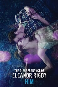 Full Cast of The Disappearance of Eleanor Rigby: Him