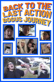 Back to the Last Action Bogus Journey (2008)