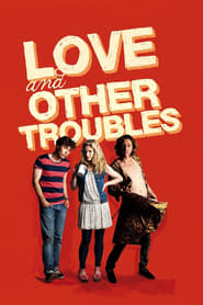 Love and Other Troubles 2012 吹き替え 無料動画