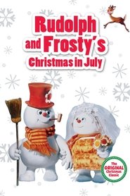 Rudolph and Frosty’s Christmas in July