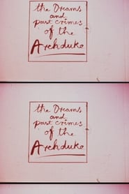 The Dreams and Past Crimes of the Archduke streaming