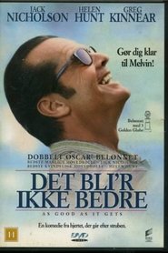 Det bli'r ikke bedre [As Good as It Gets]