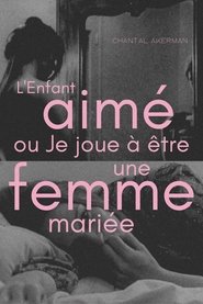 L'Enfant aimé ou Je joue à être une femme mariée movie poster