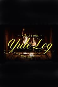 Adult Swim Yule Log постер