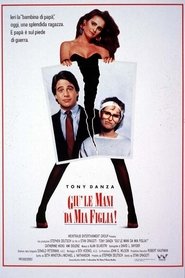 Giù le mani da mia figlia! poster watch Giù le mani da mia figlia! now