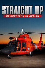 Straight Up: Helicopters in Action (2002) HD