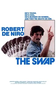 The Swap - He's tough. He's cool. He's murder on women... and they're death on him. - Azwaad Movie Database