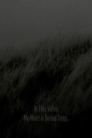 Poster In This Valley, My Heart Is Buried Deep 2014
