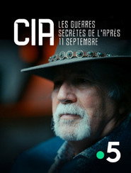 CIA, les guerres secrètes de l’après-11 Septembre