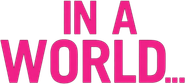 In a World... Logo