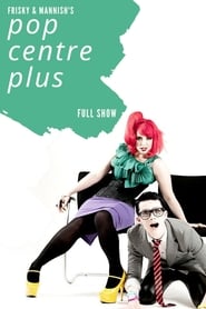 Frisky and Mannish: Pop Centre Plus streaming