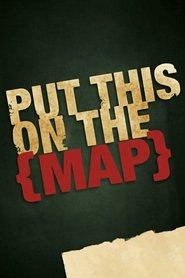 Put This on the {Map} movie