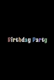 Birthday Party) Birthday Party ()