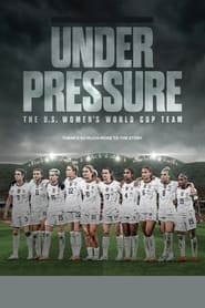 Under Pressure: The U.S. Women’s World Cup Team: Season 1