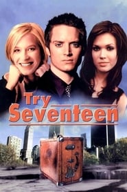 Try Seventeen - You're only seventeen once. For Jones Dillon, it's one time too many. - Azwaad Movie Database
