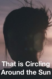 Poster That Is Circling All Around The Sun 2017