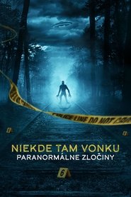 Niekde tam vonku: Paranormálne zločiny