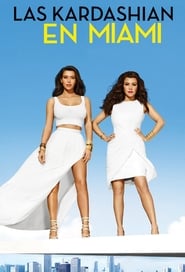Les Sœurs Kardashian à Miami streaming VF - wiki-serie.cc