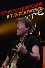 Poster George Thorogood & The Destroyers - Live At Montreux 2013 2013