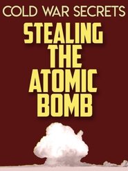 Poster Cold War Secrets: Stealing the Atomic Bomb 2015