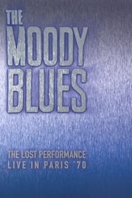 Poster The Moody Blues:  The Lost Performance  (Live In Paris '70)