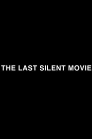 Poster The Last Silent Movie 2007