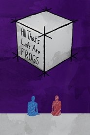 All That’s Left Are Frogs 2025 Безкоштовний необмежений доступ