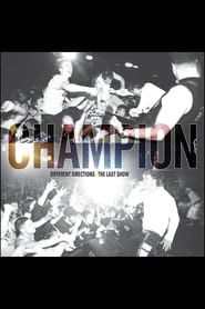 Champion: Different Directions (The Last Show)
