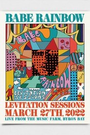 Babe Rainbow : Leviation Sessions