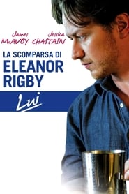 watch La scomparsa di Eleanor Rigby - Lui now