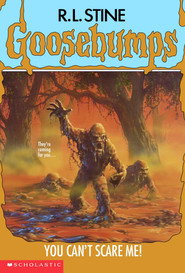Goosebumps: You Can't Scare Me!