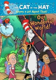 CAT IN THE HAT KNOWS A LOT ABOUT THAT! OUR WONDERFUL WORLD
