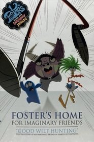 Foster's Home For Imaginary Friends: Good Wilt Hunting 2006 Δωρεάν απεριόριστη πρόσβαση
