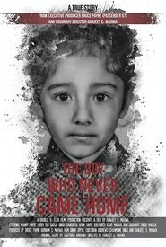 Poster The Boy Who Never Came Home: A True Story 2018