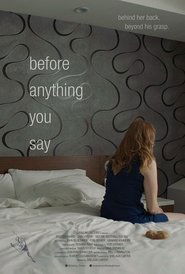 Before Anything You Say (2016) Before Anything You Say (2016)