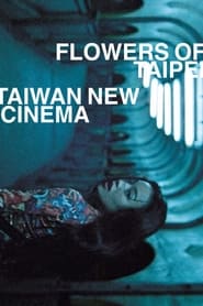Flowers of Taipei: Taiwan New Cinema постер