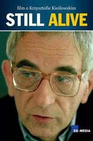 Poster Still Alive: A Film About Krzysztof Kieslowski 2005