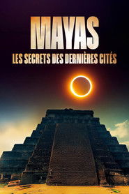 Mayas: The Secrets of the Last Cities