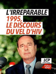 L'irr&eacute;parable - 1995, le discours du Vel d'Hiv (2026)