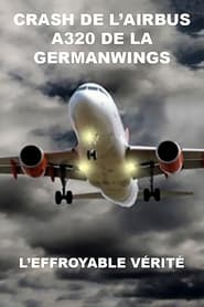 Crash de l'Airbus A320 de la Germanwings : L'effroyable vérité