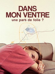 Dans mon ventre, une part de folie ?