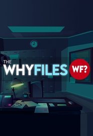 The Why Files (2020)