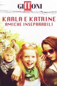 Karla e Katrine amiche inseparabili) Karla e Katrine amiche inseparabili (2009)