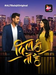 Dil Hi Toh Hai S03 2020 AltBalaji Web Series Hindi WebRip All Episodes 300mb 480p 1GB 720p WebDL 1080p