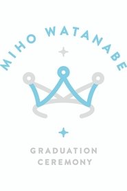 Poster Watanabe Miho Graduation Ceremony 2022