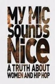 Poster My Mic Sounds Nice: A Truth About Women and Hip Hop