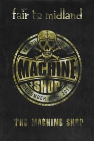 Fair to Midland – Live at The Machine Shop (2012)