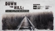 Down the Hill: The Delphi Murders en streaming