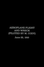 فيلم Aeroplane Flight and Wreck (Piloted by M. Cody) 1910 مترجم أون لاين بجودة عالية