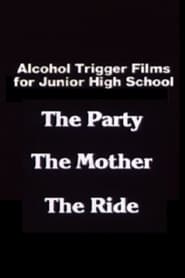 Alcohol Trigger Films for Junior High School: The Party, The Mother, The Ride Films Online Kijken Gratis